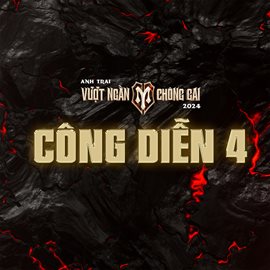 Cover image for Anh Trai Vượt Ngàn Chông Gai 2024 - Công Diễn 4