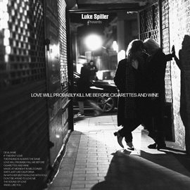 Cover image for Love Will Probably Kill Me Before Cigarettes And Wine