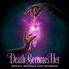 Cover image for Death Becomes Her [Original Broadway Cast Recording]
