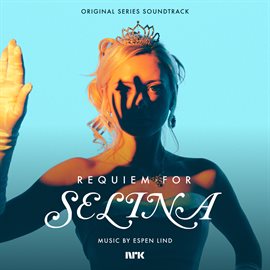 Imagen de portada para Requiem For Selina [Original Series Soundtrack]