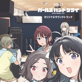 Tv Anime "girls Band Cry" [Original Soundtrack]