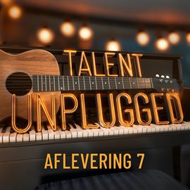 Imagen de portada para Talent Unplugged – Aflevering 7
