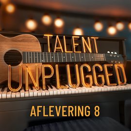 Cover image for Talent Unplugged – Aflevering 8
