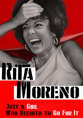 Cover image for Rita Moreno: Just a Girl Who Decided to Go for It