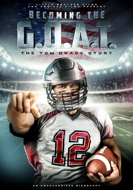Imagen de portada para Becoming the G.O.A.T.: The Tom Brady Story Imagen de portada para Becoming the G.O.A.T.: The Tom Brady Story