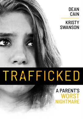 Cover image for Trafficked: A Parents Worst Nightmare