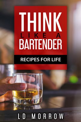 Cover image for Think Like A Bartender