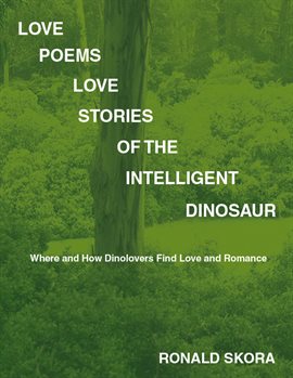 Cover image for Love Poems, Love Stories of the Intelligent Dinosaur