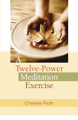 Cover image for A Twelve-Power Meditation Exercise