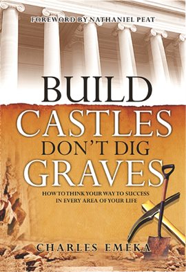Cover image for Build Castles, Don't Dig Graves