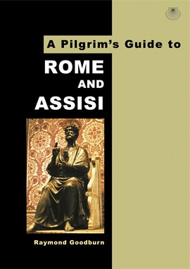 Cover image for A Pilgrim's Guide to Rome and Assisi