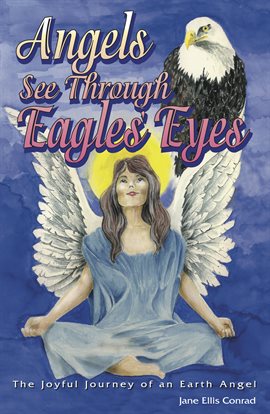 Cover image for Angels See Through Eagles' Eyes