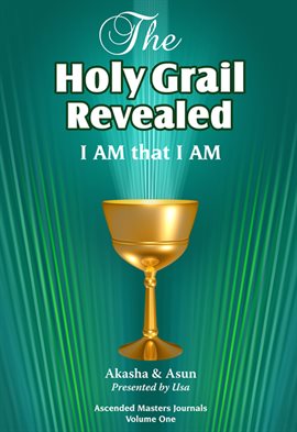 Cover image for The Holy Grail Revealed, I AM that I AM