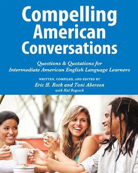 Cover image for Compelling American Conversations