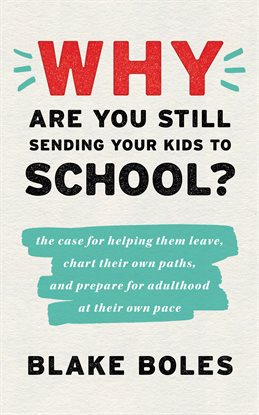 Cover image for Why Are You Still Sending Your Kids to School?