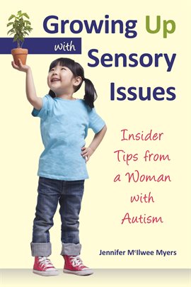 Cover image for Growing Up with Sensory Issues