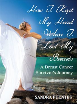 Cover image for How I Kept My Head When I Lost My Breasts
