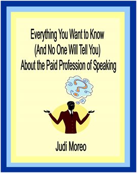 Cover image for Everything You Want to Know (And No One Will Tell You) About the Paid Profession of Speaking