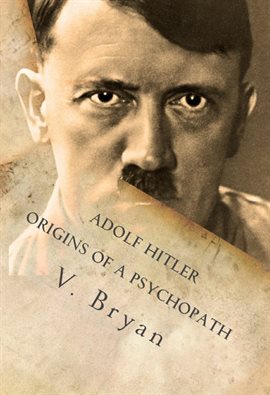 Cover image for Adolf Hitler Origins of a Psychopath