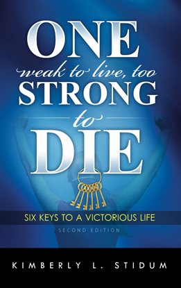 Cover image for One Weak to Live Too Strong to Die