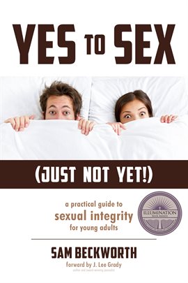 Cover image for Yes to Sex...Just Not Yet!