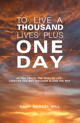 Cover image for To Live a Thousand Lives Plus One Day