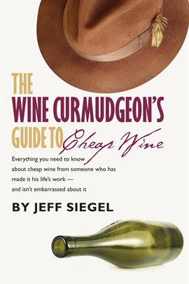 Cover image for The Wine Curmudgeon's Guide to Cheap Wine