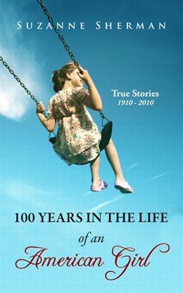 Cover image for 100 Years in the Life of an American Girl