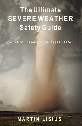 Cover image for The Ultimate Severe Weather Safety Guide