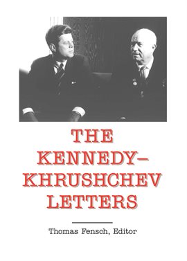 Cover image for The Kennedy-Khrushchev Letters
