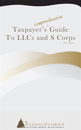 Cover image for Taxpayer's Comprehensive Guide to LLCs and S Corps
