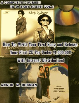Cover image for How to Write Your First Song and Release Your First CD For Under $1,000.00!
