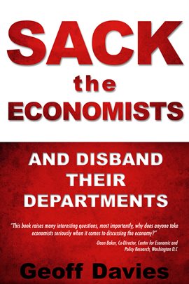 Cover image for Sack the Economists and Disband their Departments