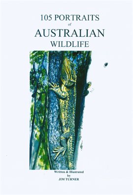 Cover image for 105 Portraits of Australian Wildlife