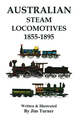 Cover image for Australian Steam Locomotives 1855-1895