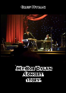 Cover image for My Bob Dylan Concert Story
