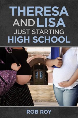 Cover image for Theresa and Lisa: Just Starting High School