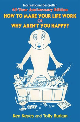 Cover image for How to Make Your Life Work or Why Aren't You Happy?