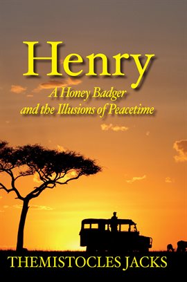 Imagen de portada para Henry – A Honey Badger and the Illusions of Peacetime