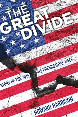 Imagen de portada para The Great Divide: Story of the 2016 US Presidential Race