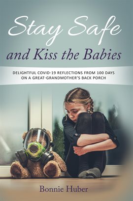 Imagen de portada para Stay Safe and Kiss the Babies