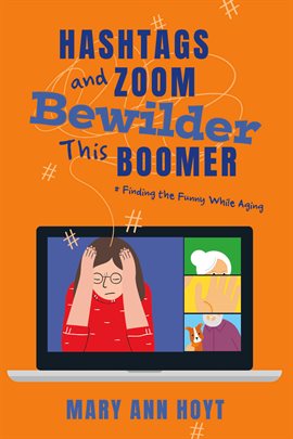 Imagen de portada para Hashtags and Zoom Bewilder This Boomer