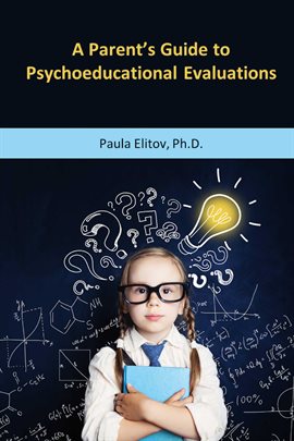 Cover image for A Parent's Guide to Psychoeducational Evaluations