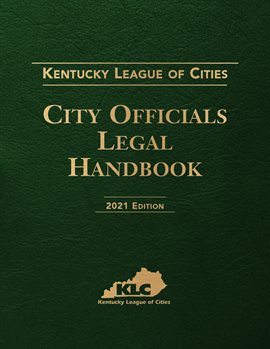 Cover image for Kentucky League of Cities: City Officials Legal Handbook