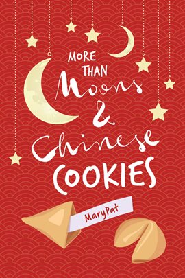 Cover image for More Than Moons & Chinese Cookies