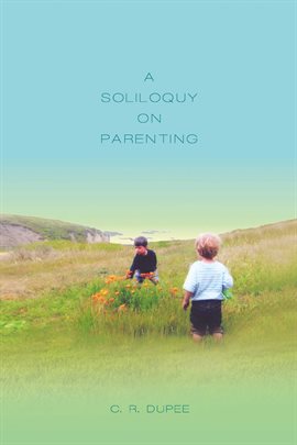 Cover image for A Soliloquy on Parenting