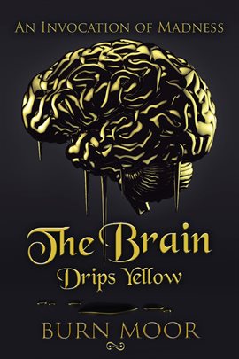 Cover image for The Brain Drips Yellow