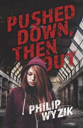 Cover image for Pushed Down, Then Out