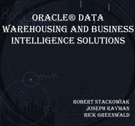Cover image for Oracle® Data Warehousing and Business Intelligence Solutions