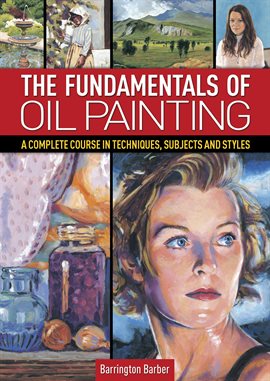 Cover image for The Fundamentals of Oil Painting